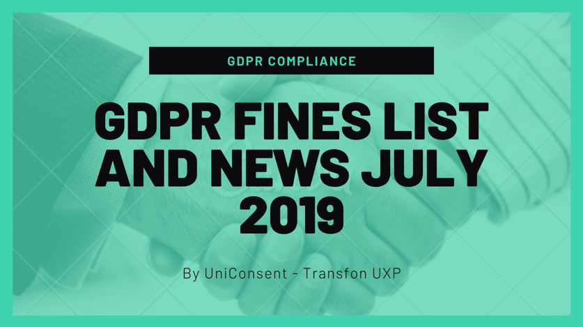 Liste des amendes GDPR et actualités juillet 2019