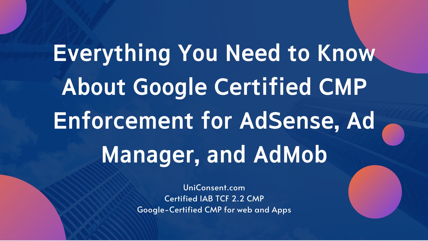 Notifications d'application de la certification CMP Google pour Adsense, Ad Manager et AdMob